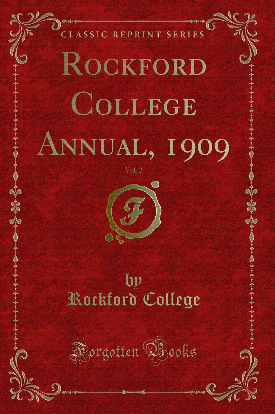 Rockford College Annual, 1909, Vol. 2 (Classic Reprint)