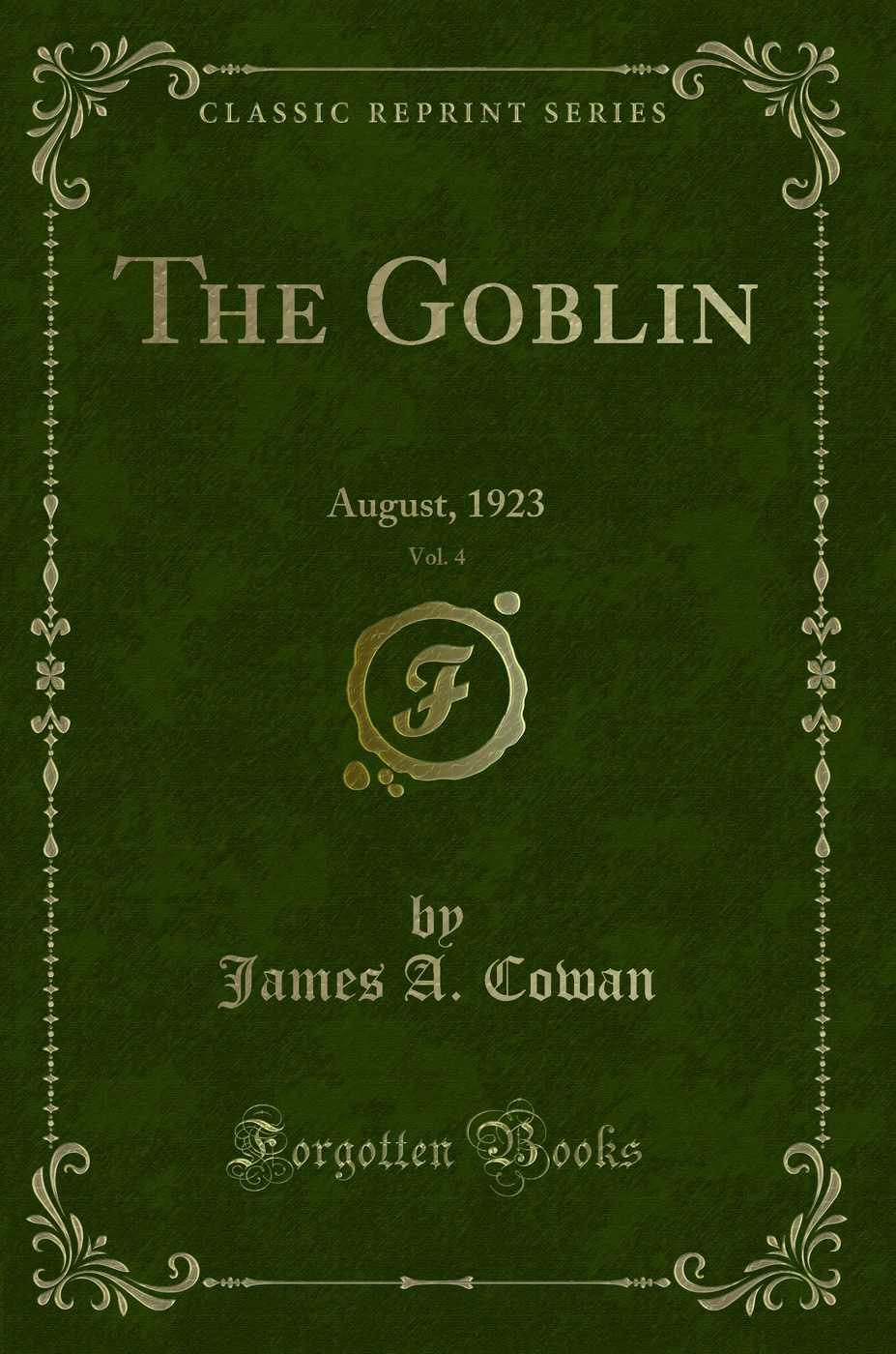 The Goblin, Vol. 4: August, 1923 (Classic Reprint)