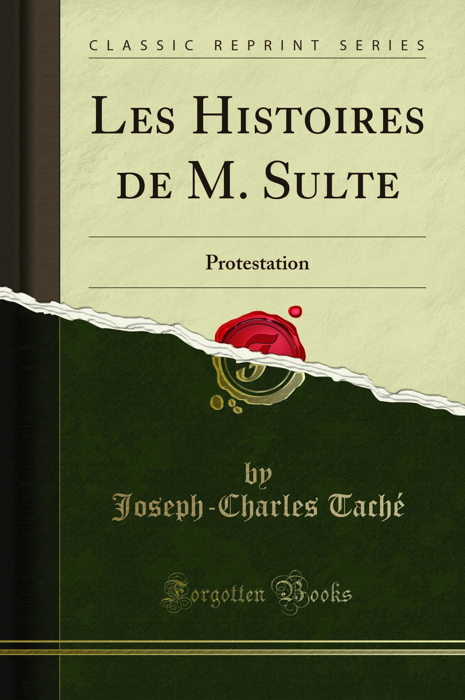 Les Histoires de M. Sulte: Protestation (Classic Reprint)