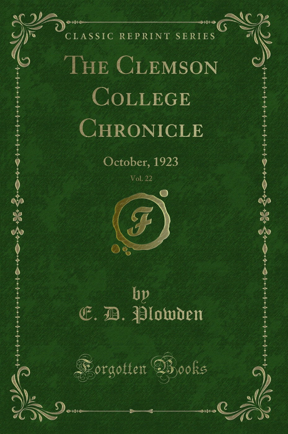 The Clemson College Chronicle, Vol. 22: October, 1923 (Classic Reprint)
