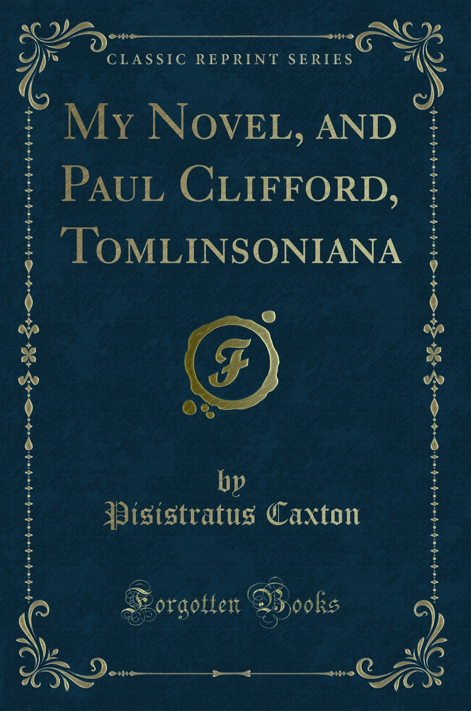 My Novel, and Paul Clifford, Tomlinsoniana (Classic Reprint)