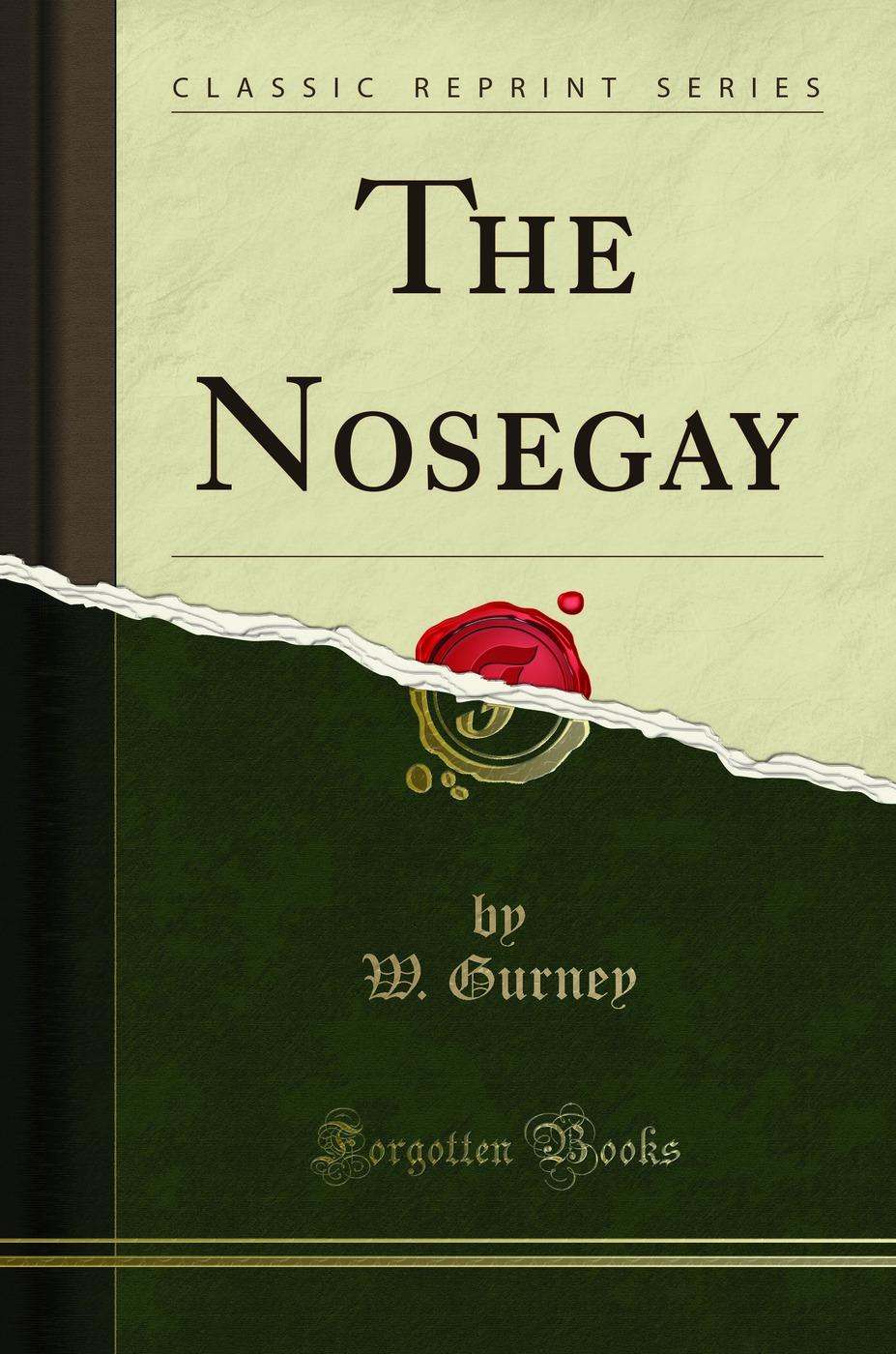 The Nosegay (Classic Reprint)