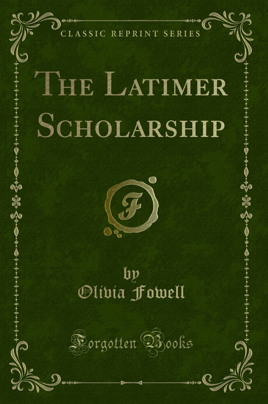 The Latimer Scholarship (Classic Reprint)