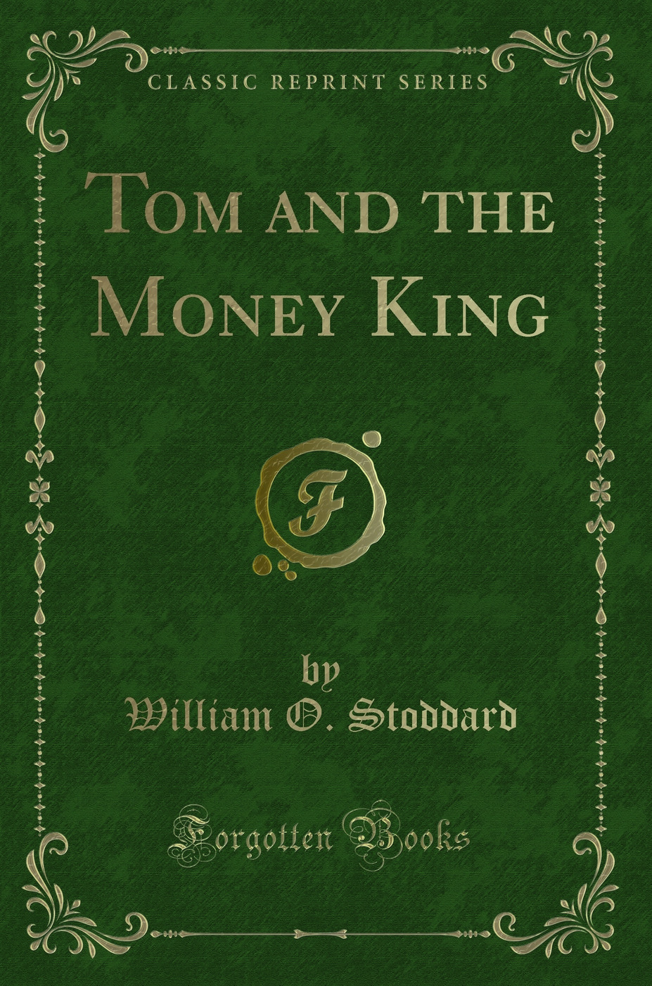 Tom and the Money King (Classic Reprint)