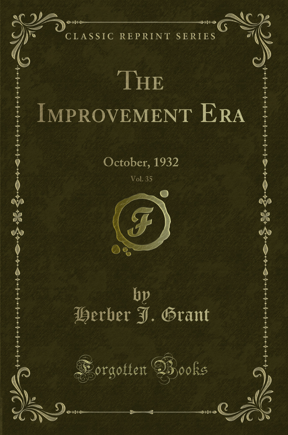 The Improvement Era, Vol. 35: October, 1932 (Classic Reprint)
