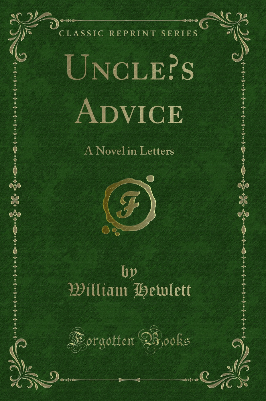 Uncle’s Advice: A Novel in Letters (Classic Reprint)
