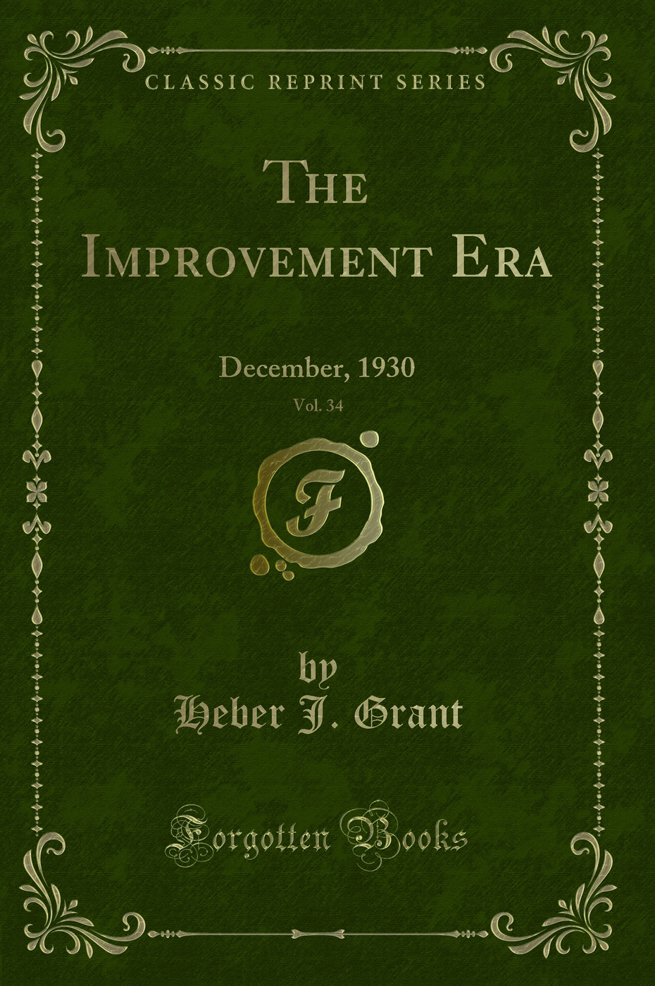 The Improvement Era, Vol. 34: December, 1930 (Classic Reprint)