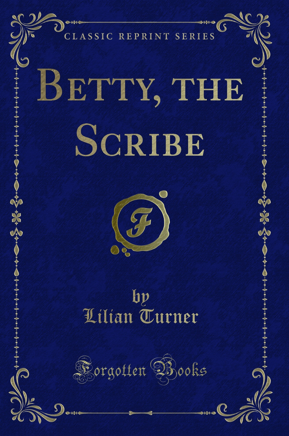 Betty, the Scribe (Classic Reprint)