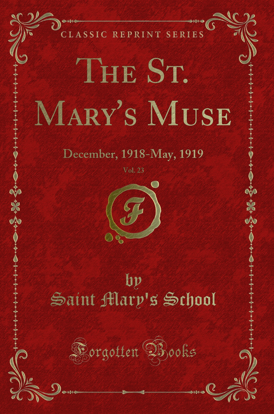 The St. Mary's Muse, Vol. 23: December, 1918-May, 1919 (Classic Reprint)