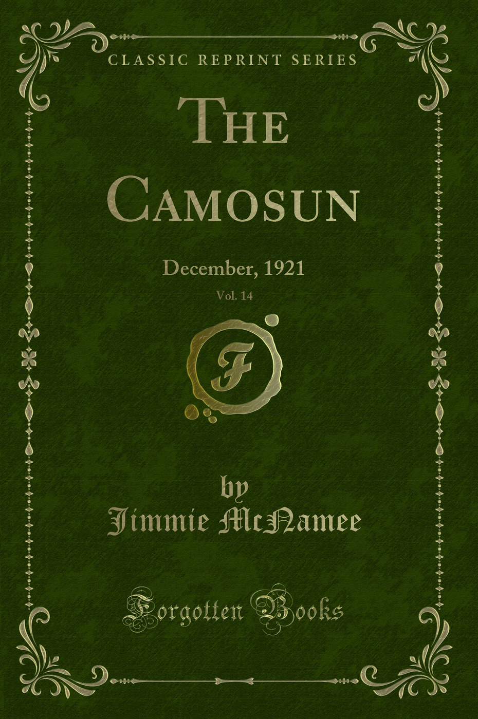 The Camosun, Vol. 14: December, 1921 (Classic Reprint)