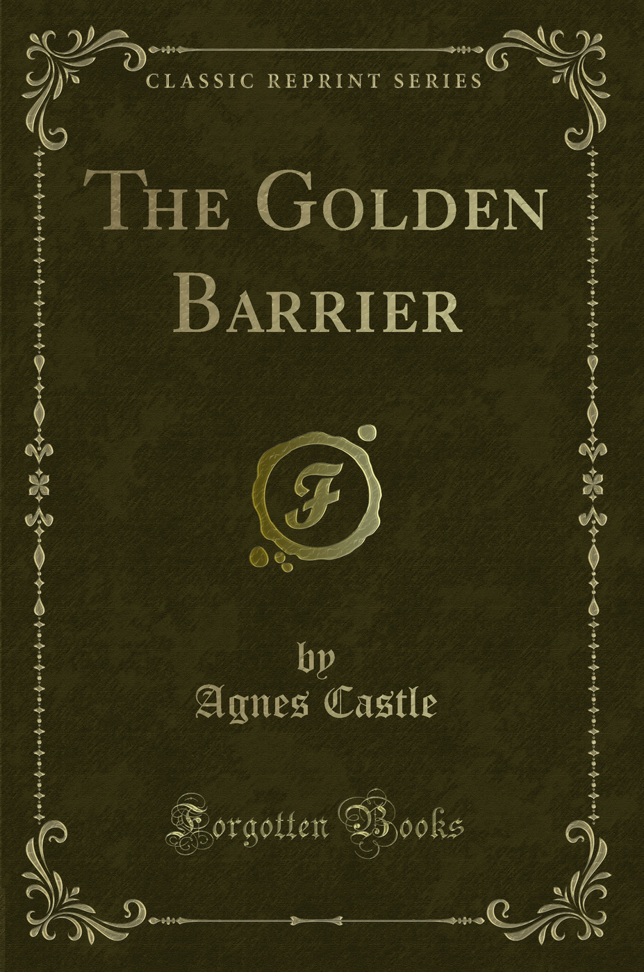 The Golden Barrier (Classic Reprint)