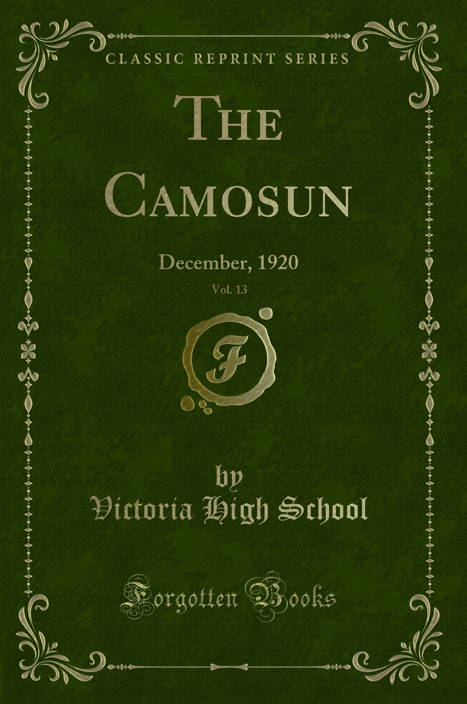 The Camosun, Vol. 13: December, 1920 (Classic Reprint)
