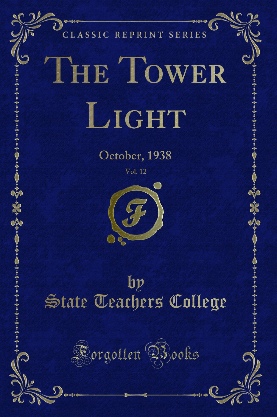 The Tower Light, Vol. 12: October, 1938 (Classic Reprint)