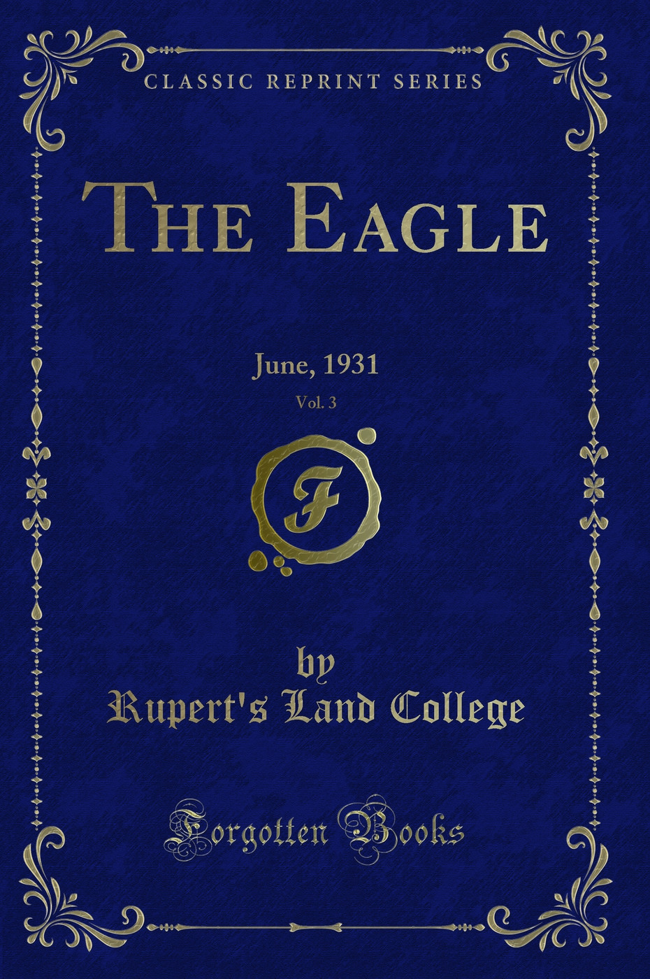 The Eagle, Vol. 3: June, 1931 (Classic Reprint)