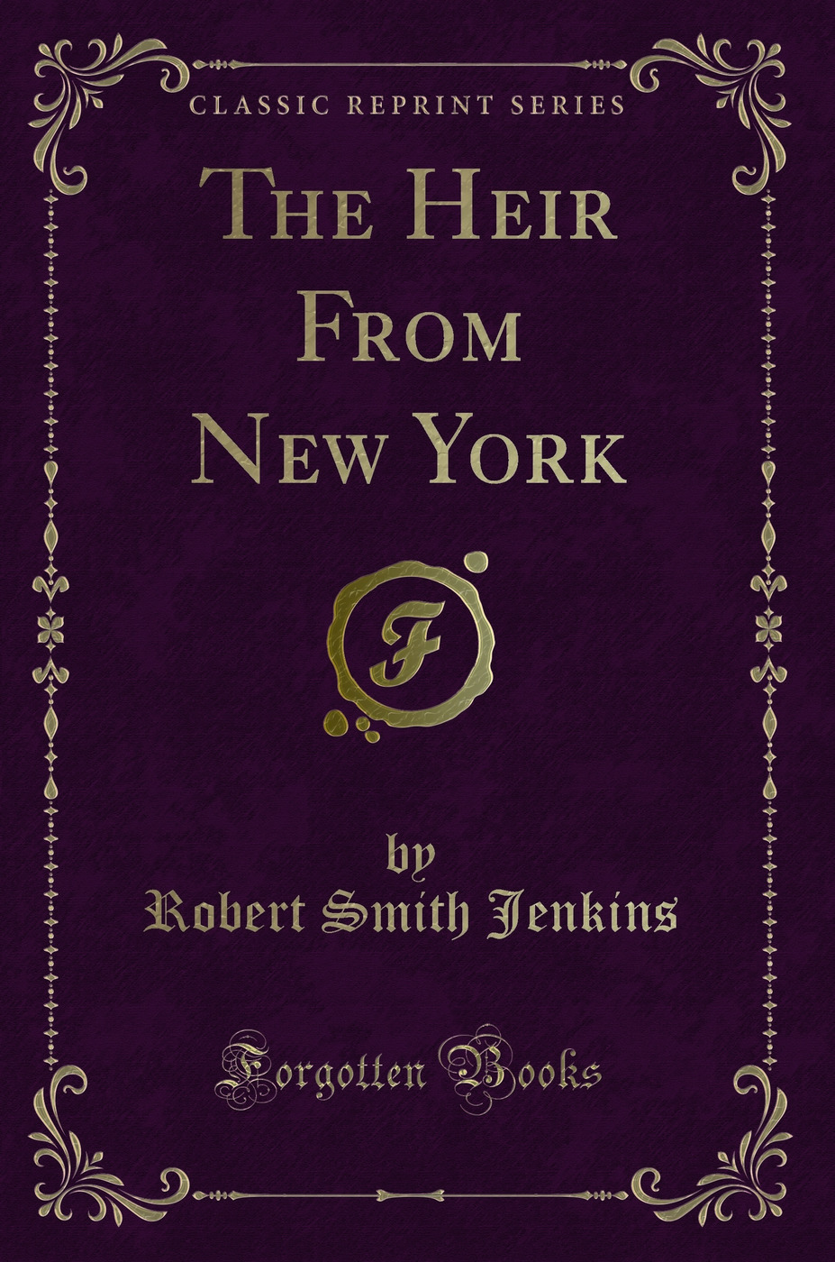 The Heir From New York (Classic Reprint)