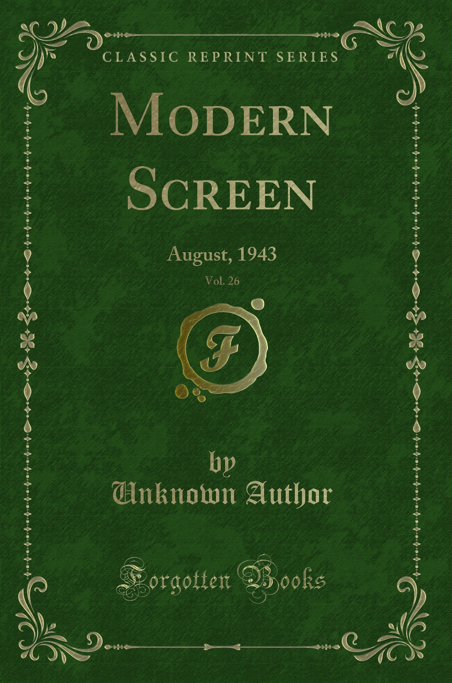 Modern Screen, Vol. 26: August, 1943 (Classic Reprint)