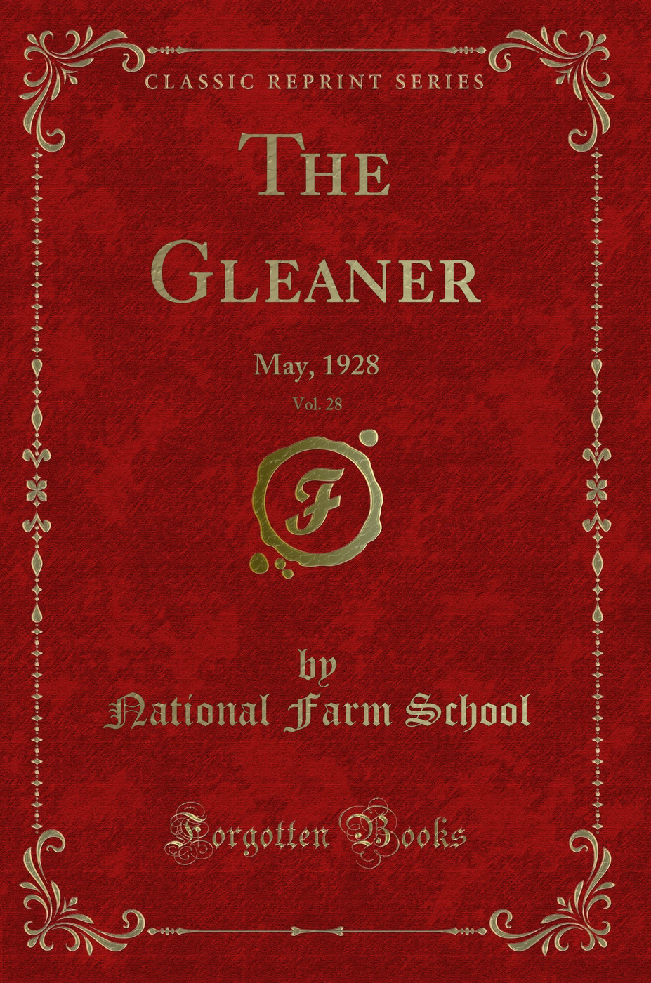 The Gleaner, Vol. 28: May, 1928 (Classic Reprint)