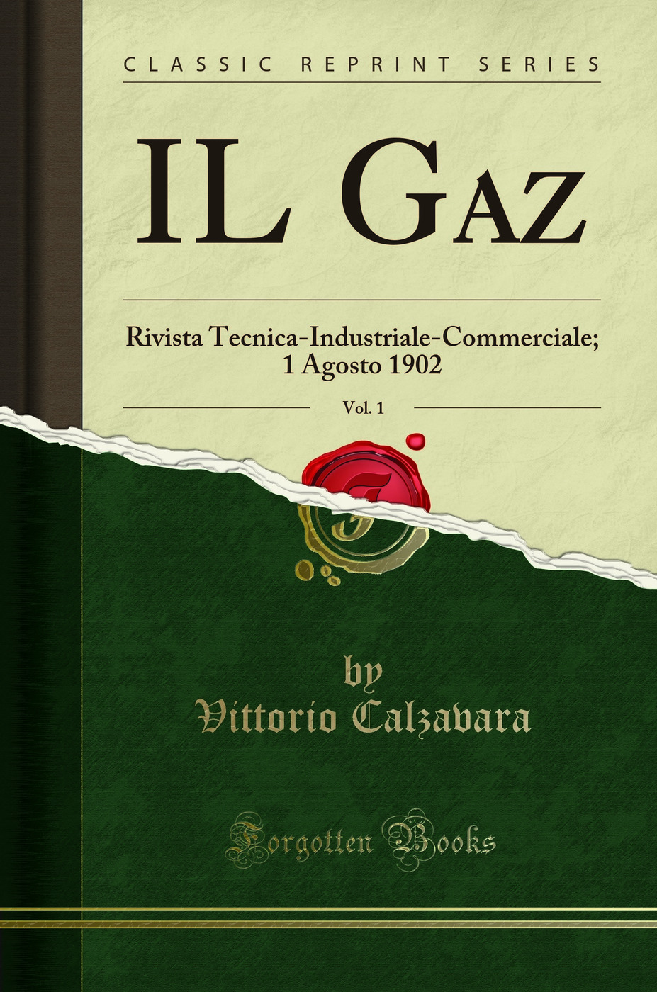 IL Gaz, Vol. 1: Rivista Tecnica-Industriale-Commerciale; 1 Agosto 1902 (Classic Reprint)