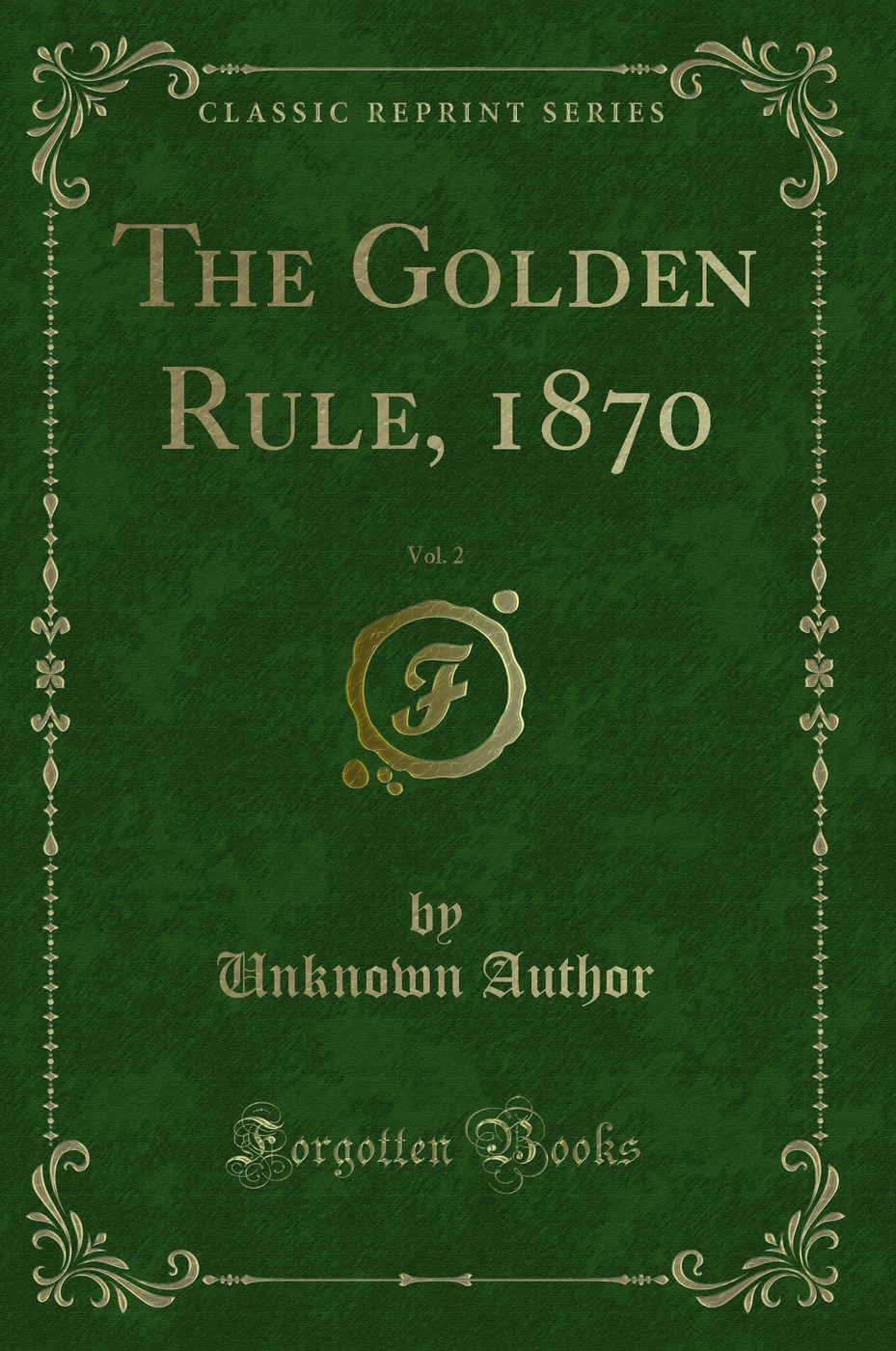 The Golden Rule, 1870, Vol. 2 (Classic Reprint)