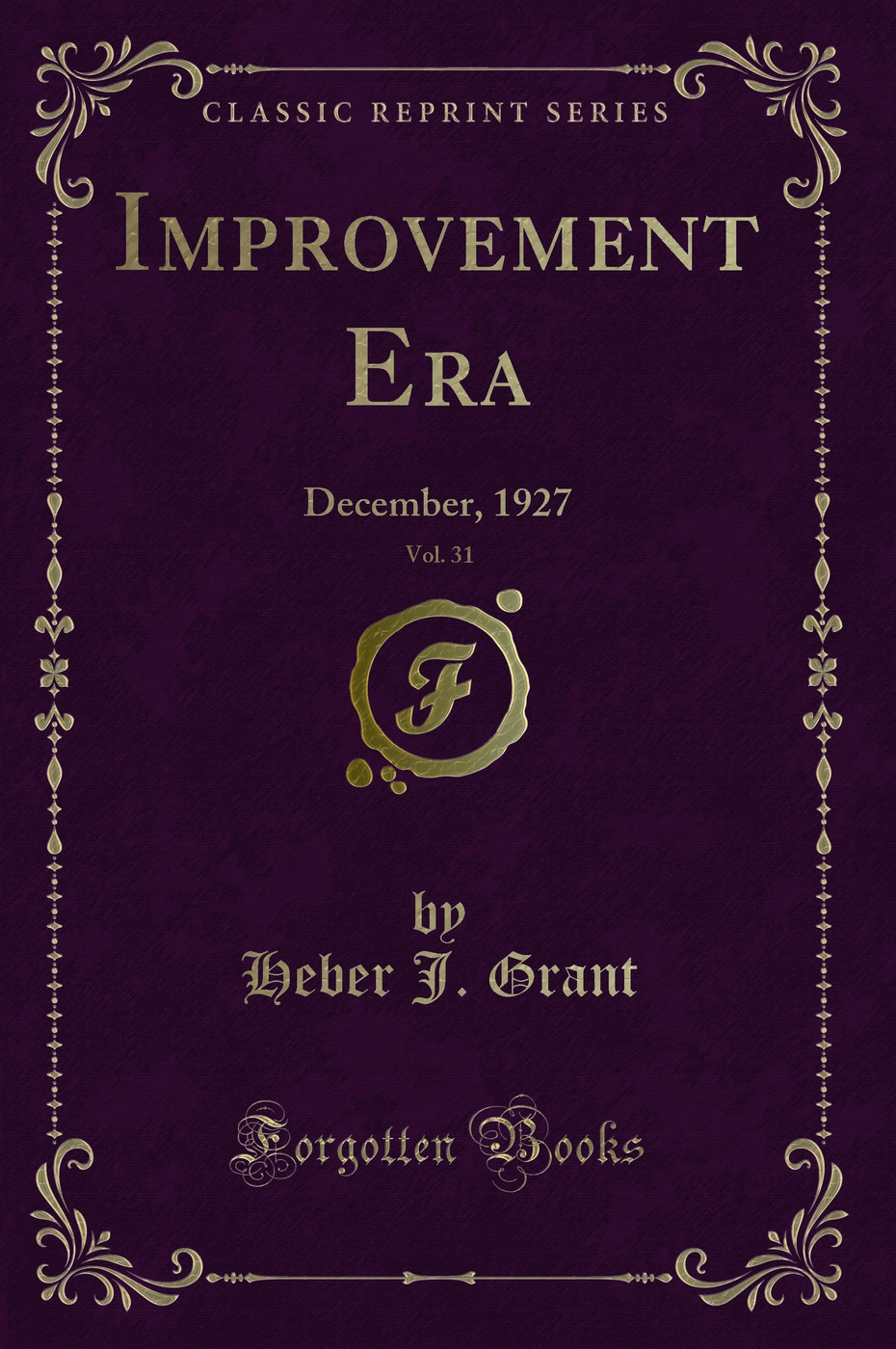 Improvement Era, Vol. 31: December, 1927 (Classic Reprint)