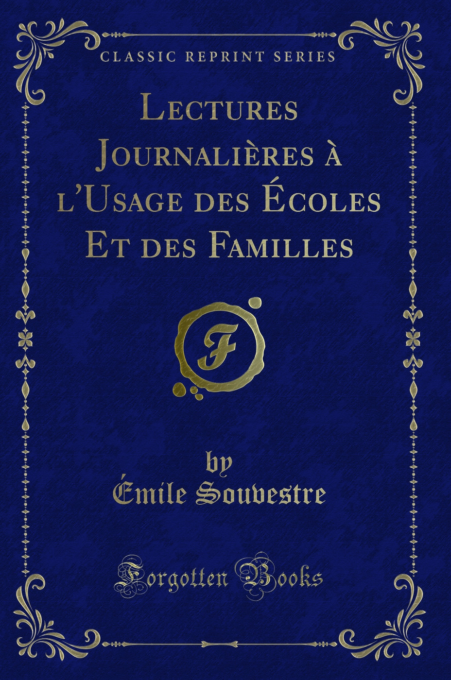Lectures Journalières à l'Usage des Écoles Et des Familles (Classic Reprint)