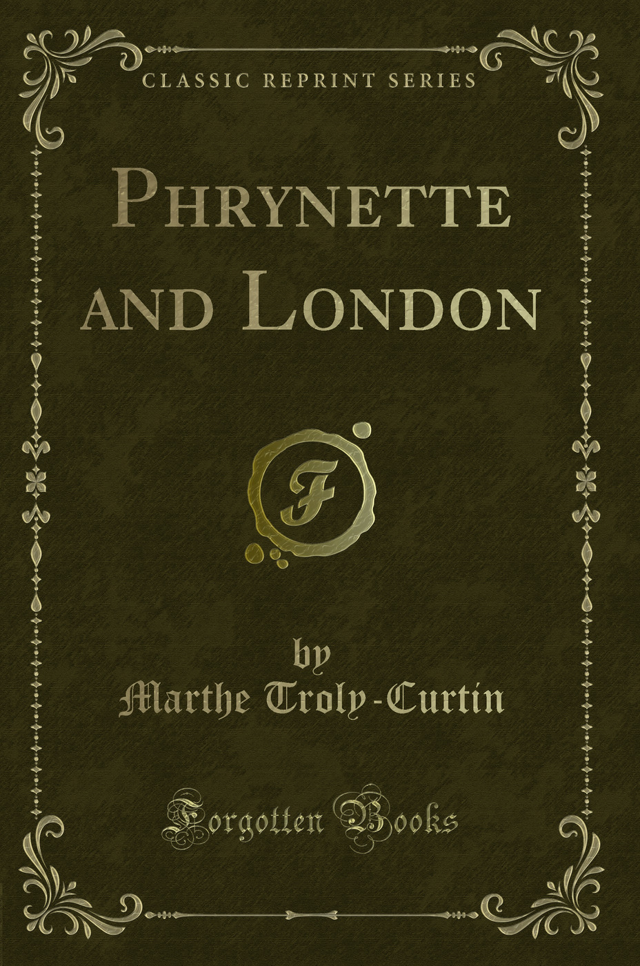 Phrynette and London (Classic Reprint)