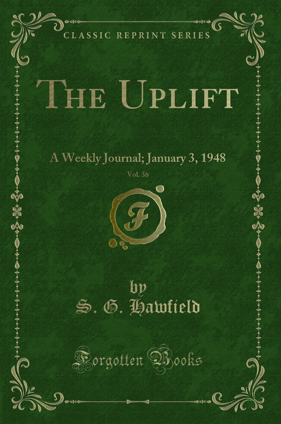 The Uplift, Vol. 36: A Weekly Journal; January 3, 1948 (Classic Reprint)
