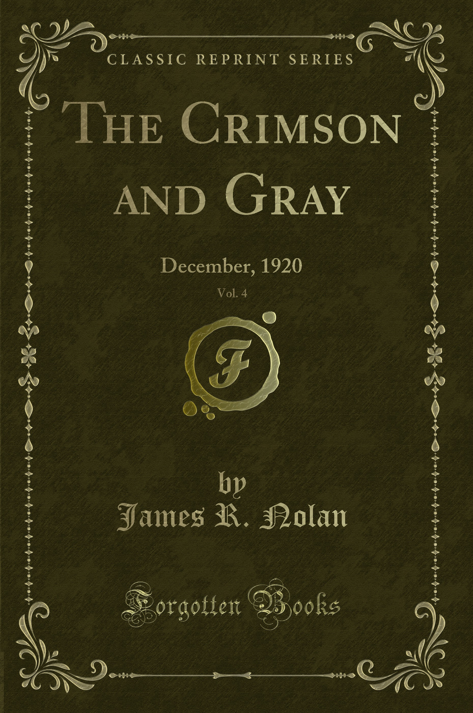 The Crimson and Gray, Vol. 4: December, 1920 (Classic Reprint)