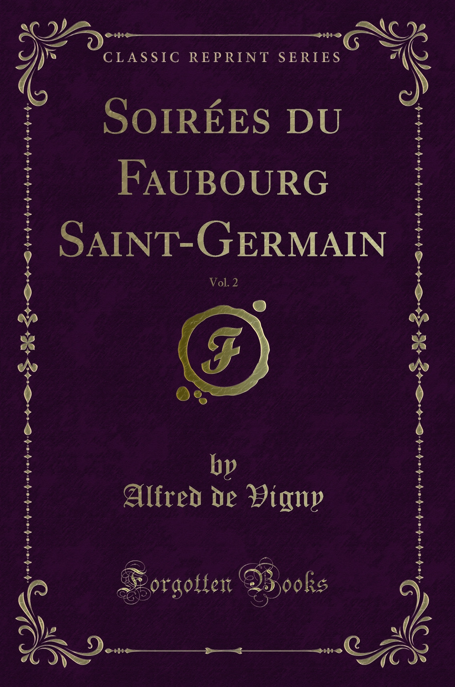 Soirées du Faubourg Saint-Germain, Vol. 2 (Classic Reprint)