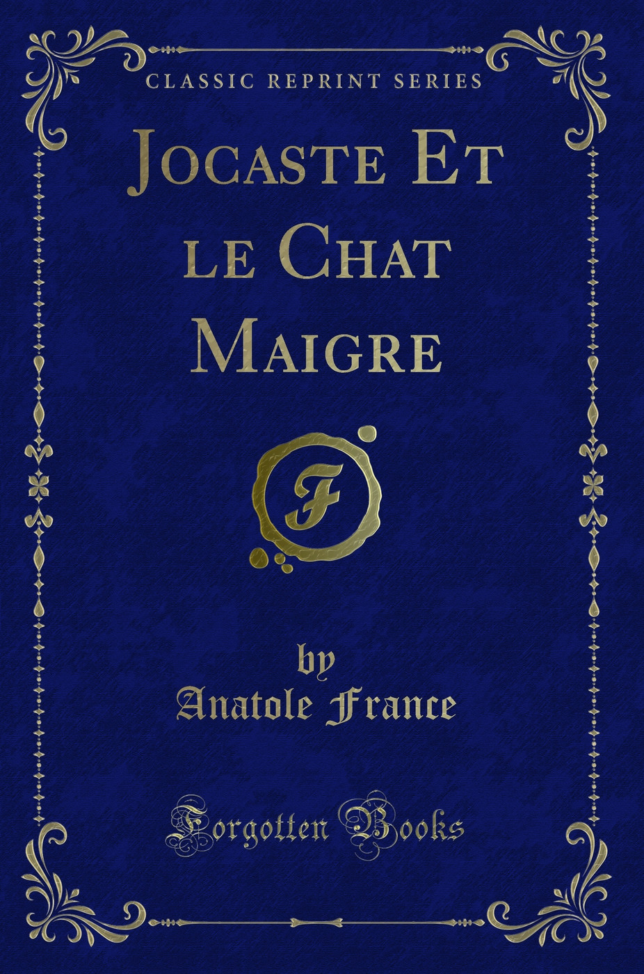 Jocaste Et le Chat Maigre (Classic Reprint)