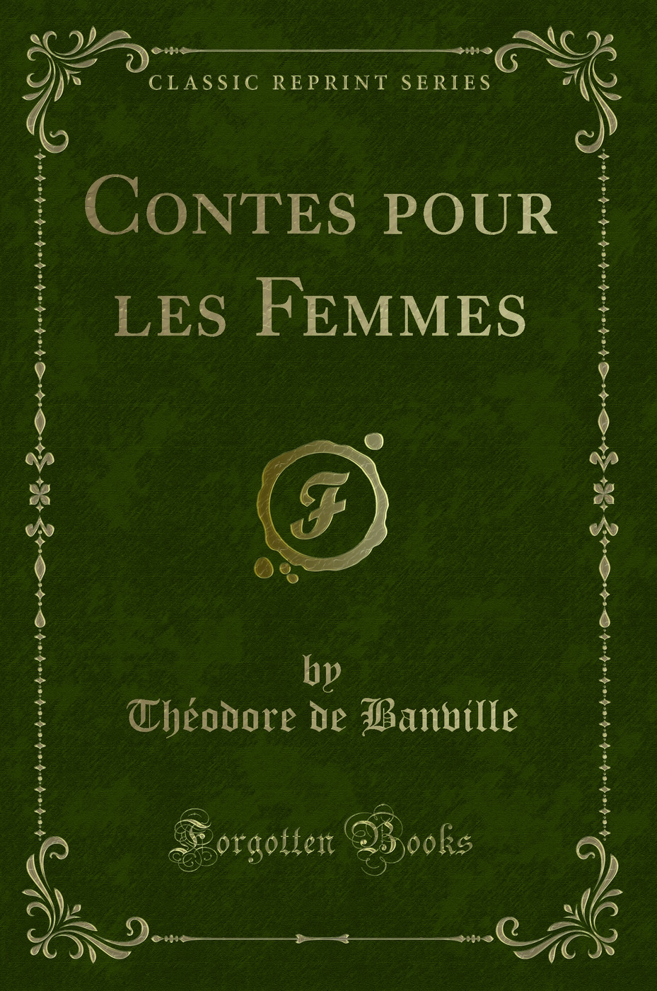 Contes pour les Femmes (Classic Reprint)