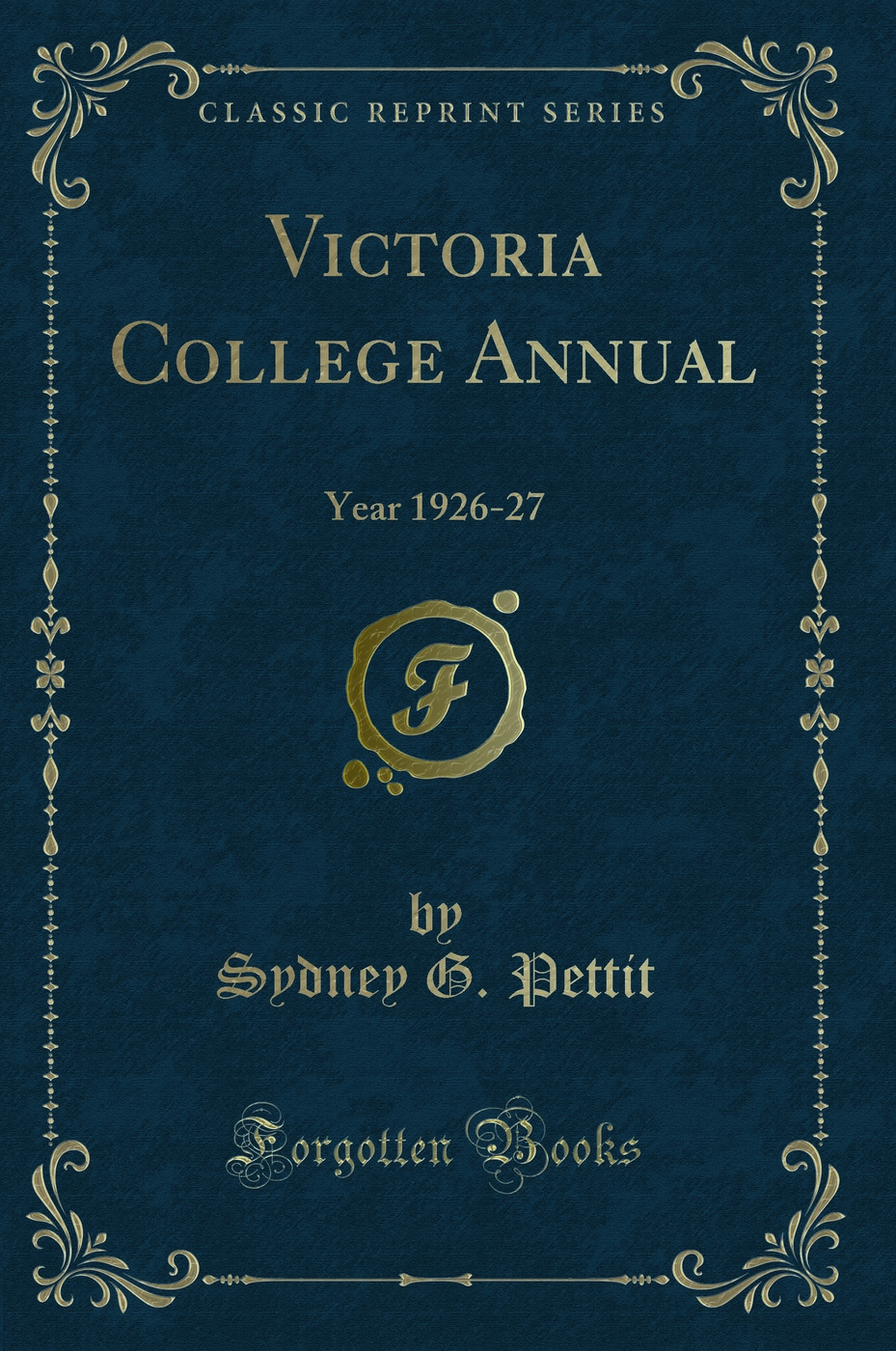 Victoria College Annual: Year 1926-27 (Classic Reprint)