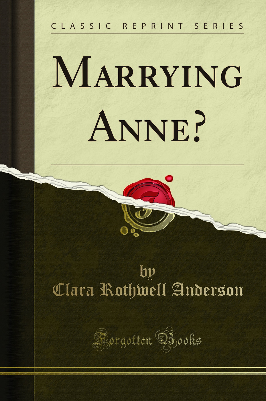 Marrying Anne? (Classic Reprint)