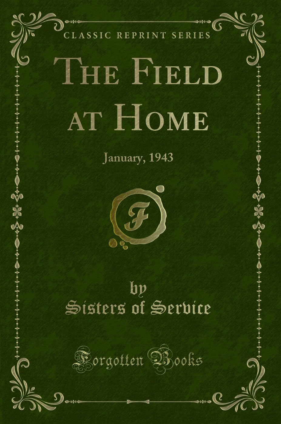 The Field at Home: January, 1943 (Classic Reprint)