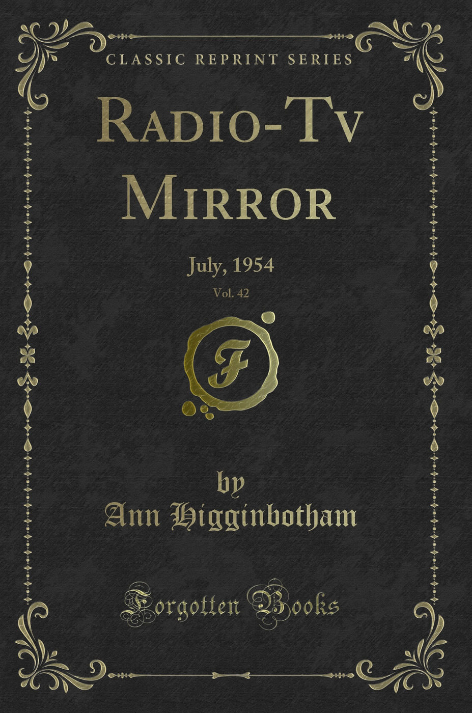 Radio-Tv Mirror, Vol. 42: July, 1954 (Classic Reprint)