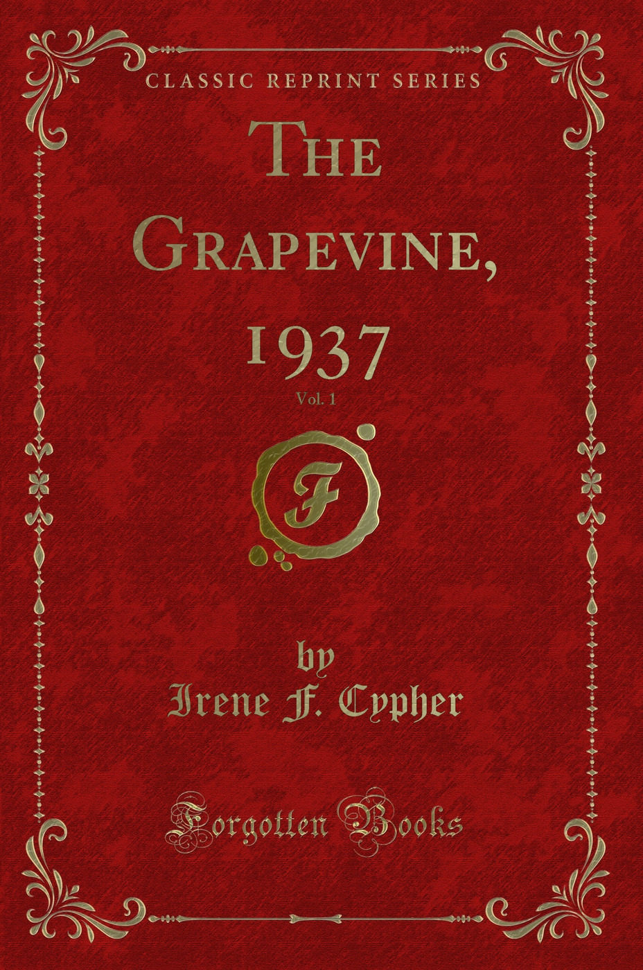 The Grapevine, 1937, Vol. 1 (Classic Reprint)