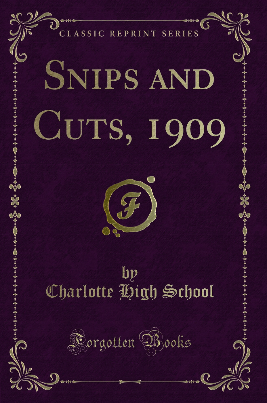 Snips and Cuts, 1909 (Classic Reprint)