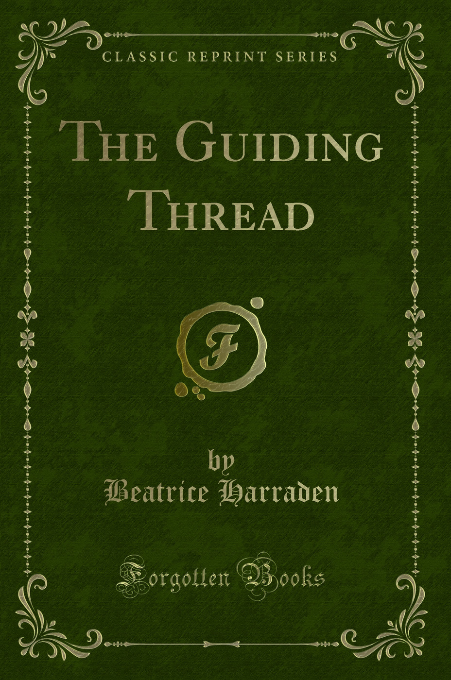 The Guiding Thread (Classic Reprint)