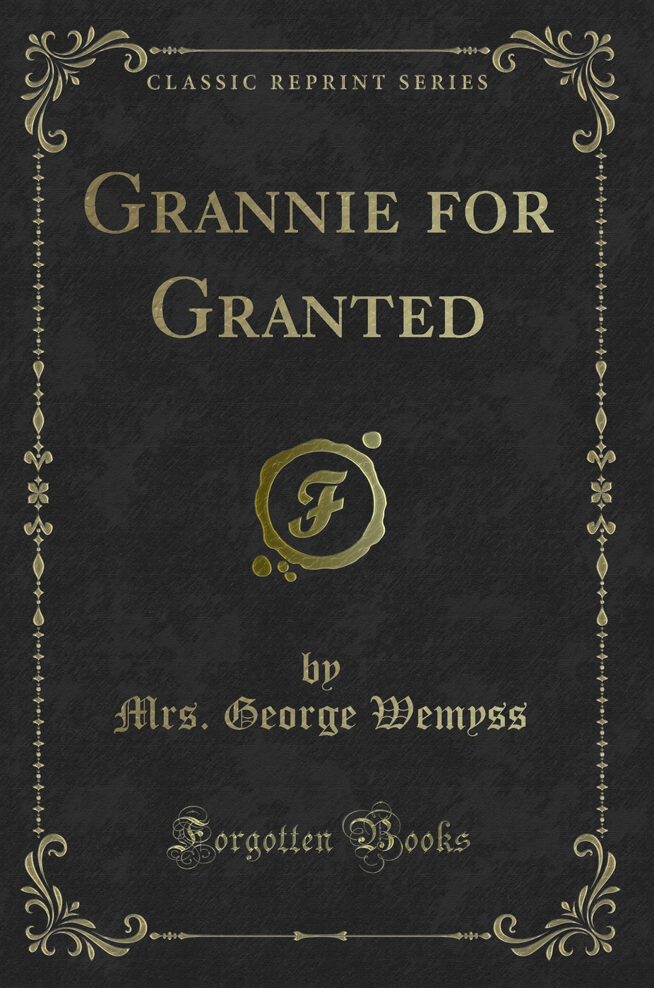 Grannie for Granted (Classic Reprint)