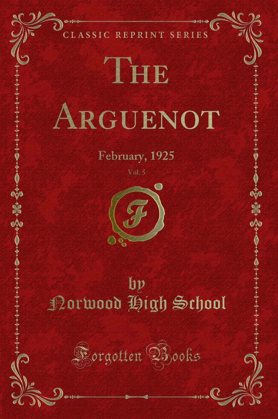 The Arguenot, Vol. 5: February, 1925 (Classic Reprint)