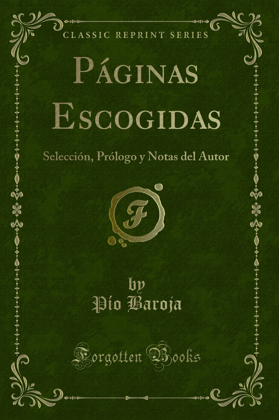 Páginas Escogidas: Selección, Prólogo y Notas del Autor (Classic Reprint)