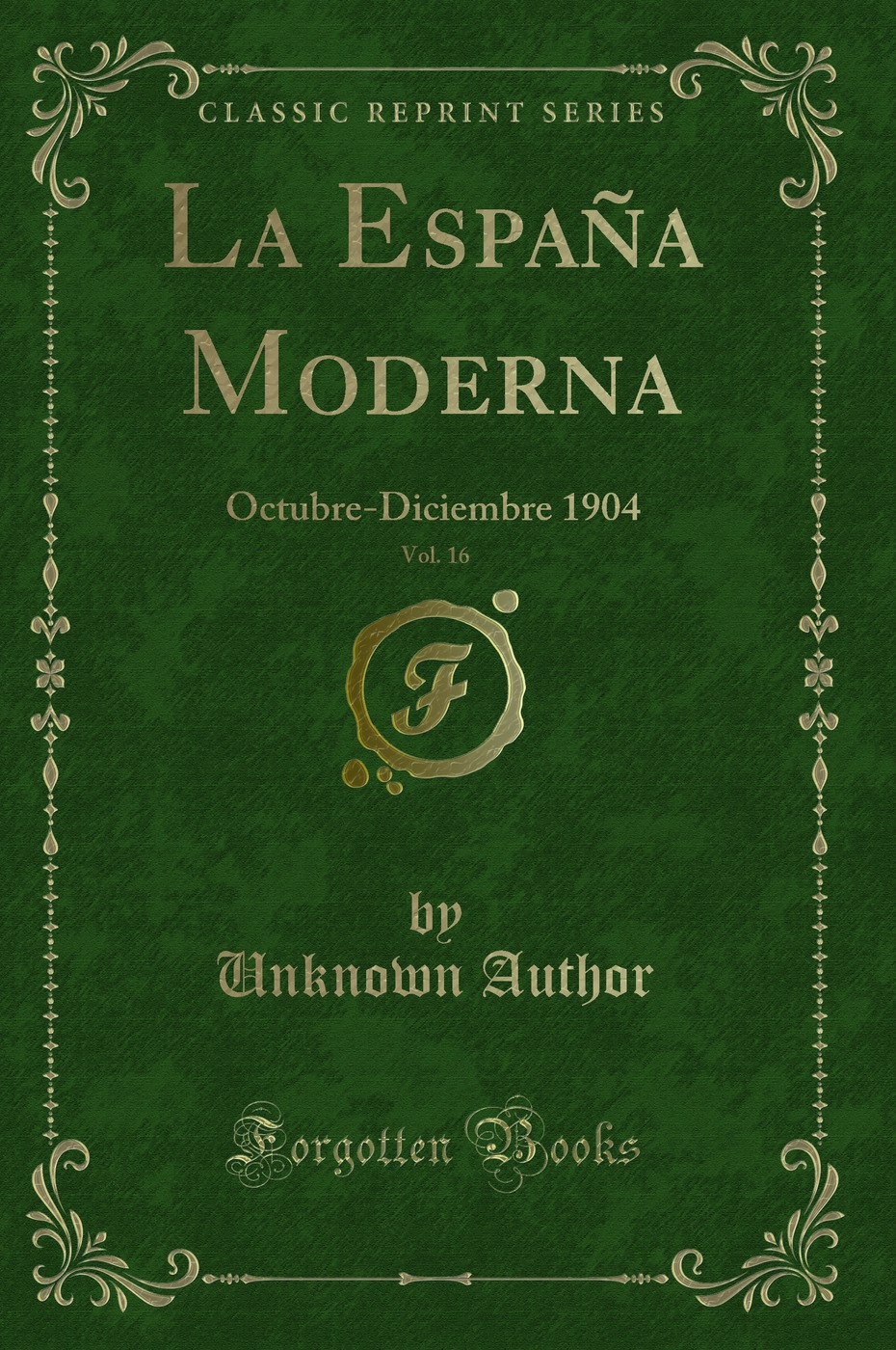 La España Moderna, Vol. 16: Octubre-Diciembre 1904 (Classic Reprint)