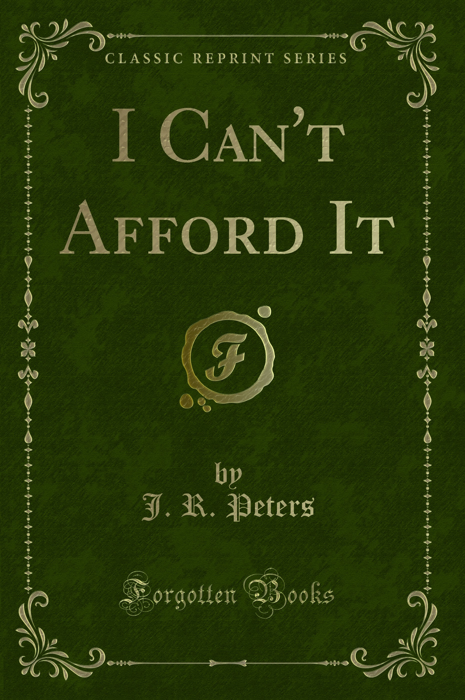 I Can't Afford It (Classic Reprint)