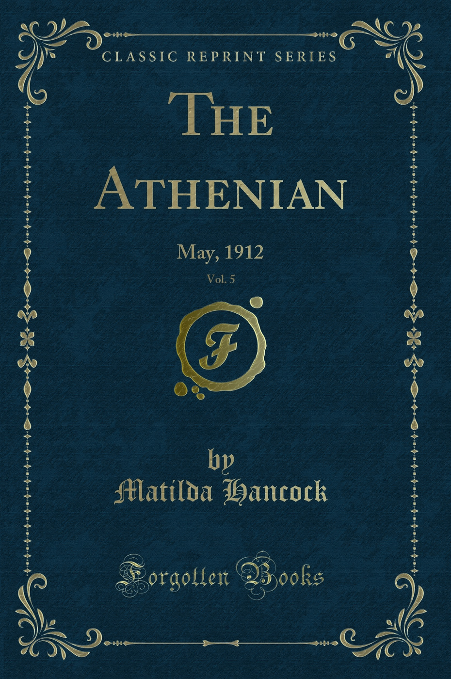 The Athenian, Vol. 5: May, 1912 (Classic Reprint)