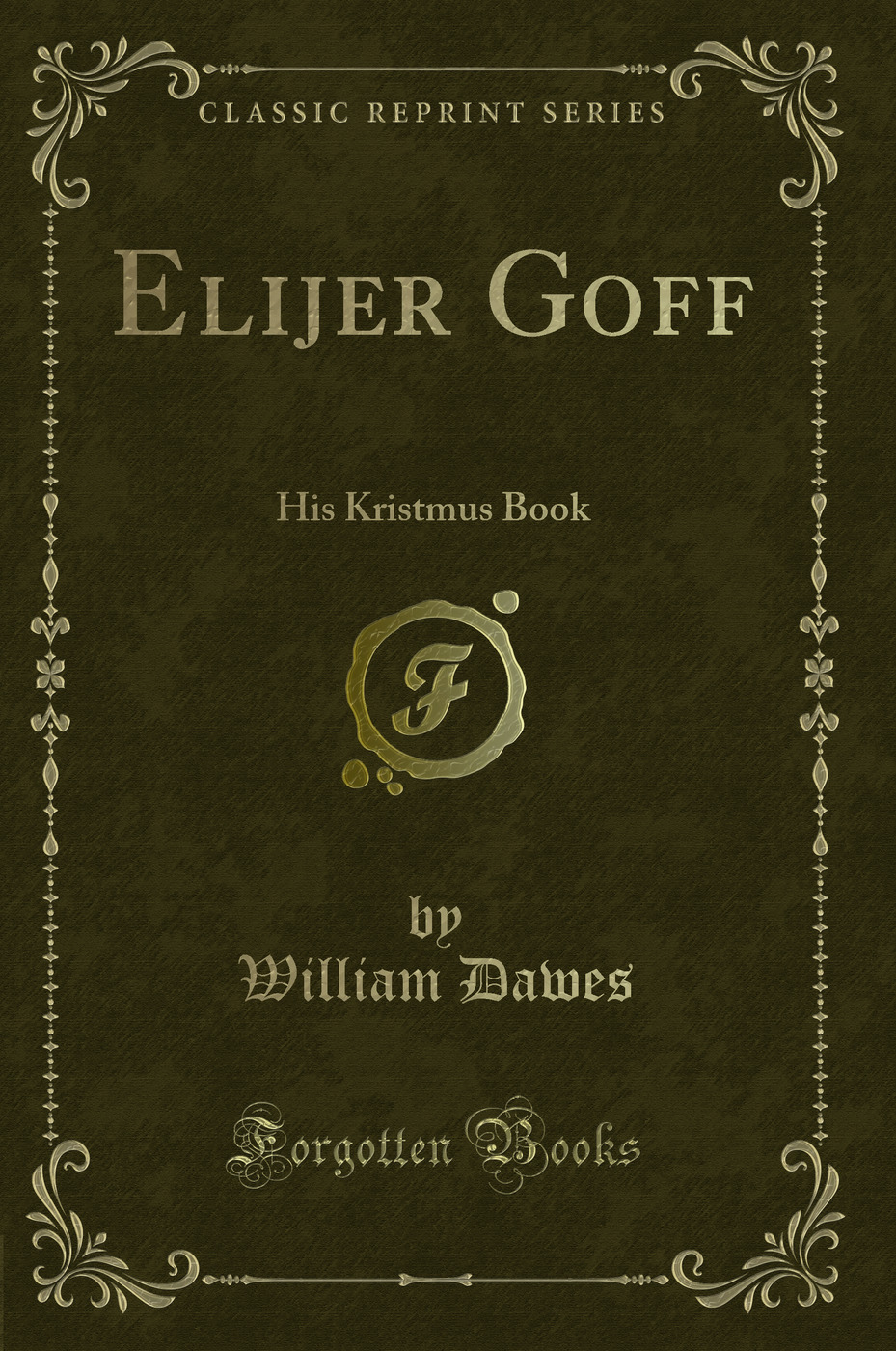 Elijer Goff: His Kristmus Book (Classic Reprint)