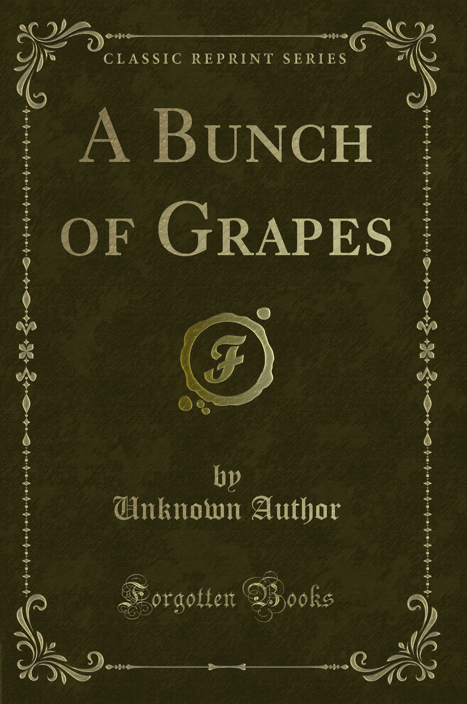 A Bunch of Grapes (Classic Reprint)