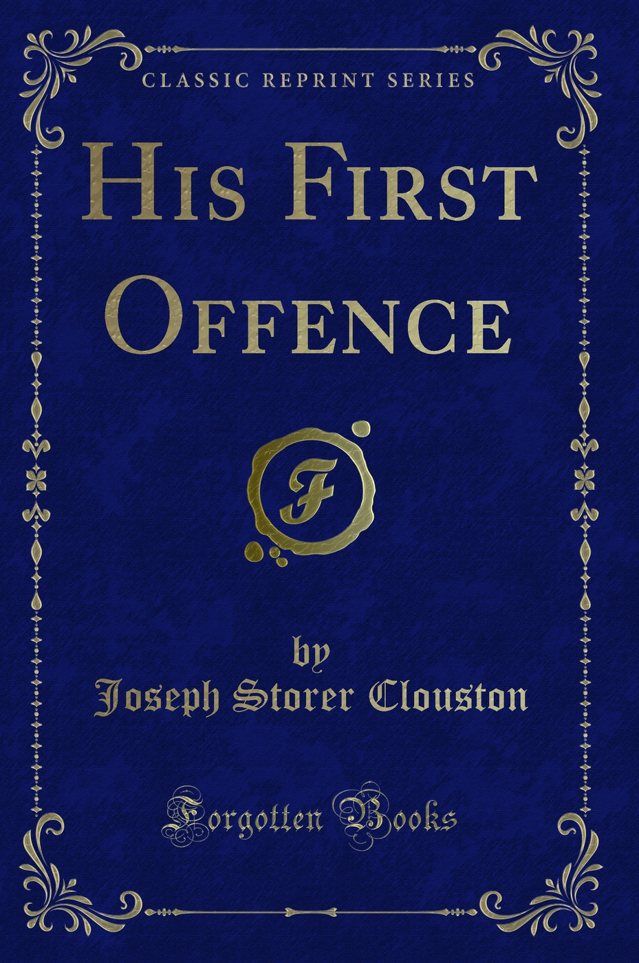 His First Offence (Classic Reprint)
