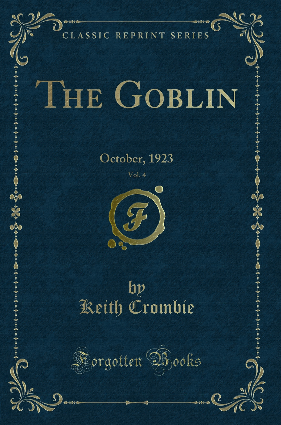 The Goblin, Vol. 4: October, 1923 (Classic Reprint)
