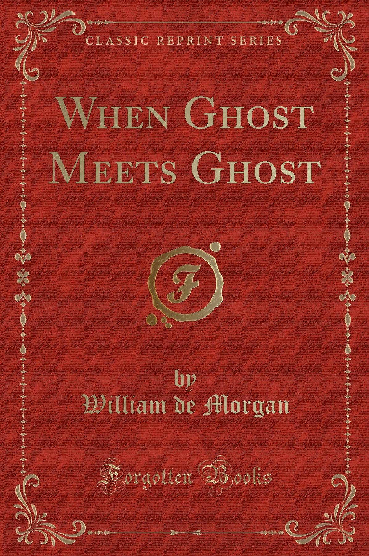 When Ghost Meets Ghost (Classic Reprint)