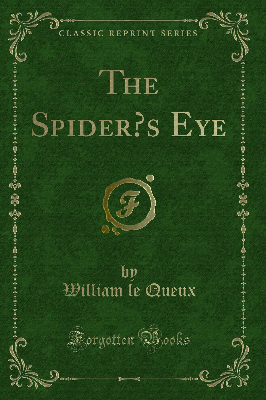 The Spider’s Eye (Classic Reprint)